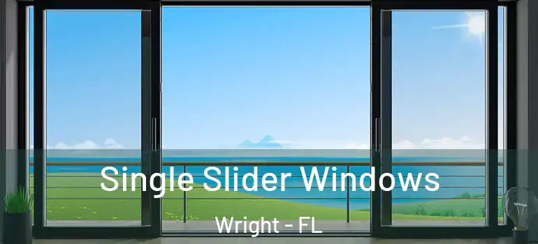  Single Slider Windows Wright - FL
